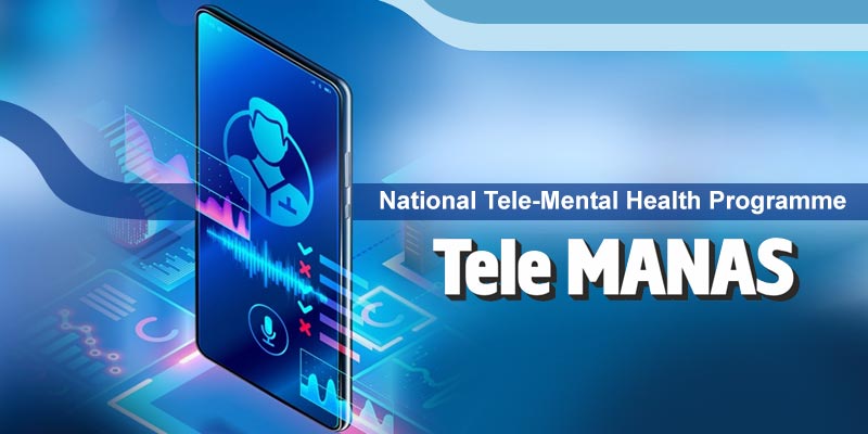 भारत में मानसिक स्वास्थ्य सेवाओं का विस्तार: टेली-मानस, आयुष्मान आरोग्य मंदिर और जिला स्तर पर सशक्त पहल